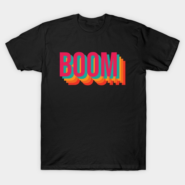 Boom! T-Shirt by Dellan